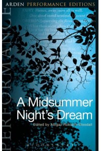 A Midsummer Night's Dream - Arden Performance Editions