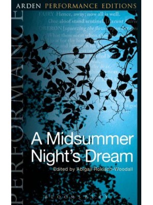 A Midsummer Night's Dream - Arden Performance Editions