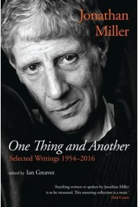 One Thing and Another Selected Writings 1954-2016