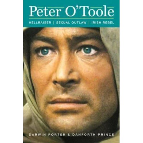 Peter O'Toole Hellraiser, Sexual Outlaw, Irish Rebel