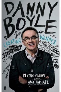 Danny Boyle Creating Wonder
