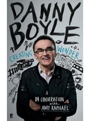 Danny Boyle Creating Wonder