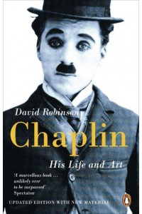 Chaplin His Life and Art