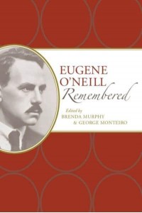 Eugene O'Neill Remembered - American Writers Remembered