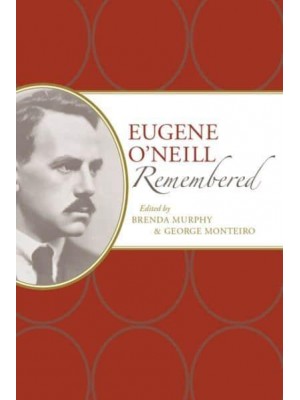 Eugene O'Neill Remembered - American Writers Remembered