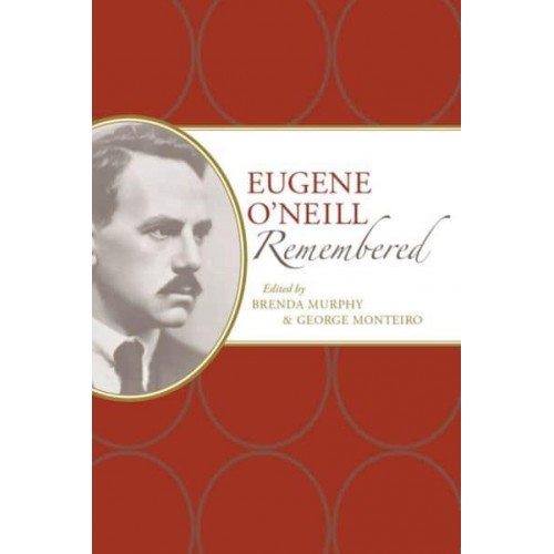 Eugene O'Neill Remembered - American Writers Remembered