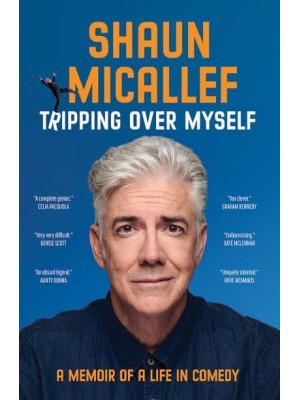 Tripping Over Myself A Memoir of a Life in Comedy