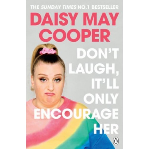 Don't Laugh, It'll Only Encourage Her