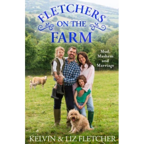 Fletchers on the Farm Mishaps, Lessons and Adventures : Our Life