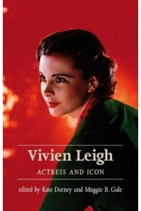 Vivien Leigh Actress and Icon