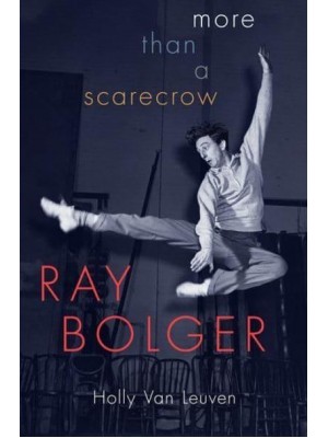 Ray Bolger More Than a Scarecrow