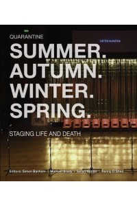 Summer, Autumn, Winter, Spring Staging Life and Death - Manchester University Press