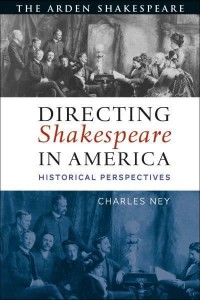 Directing Shakespeare in America Historical Perspectives - The Arden Shakespeare