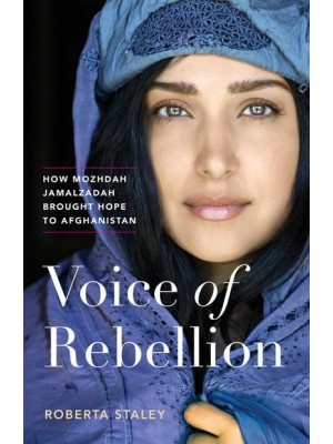 Voice of Rebellion How Mozhdah Jamalzadah Brought Hope to Afghanistan