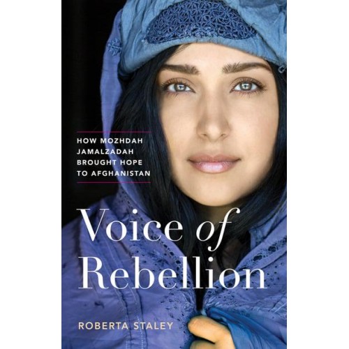 Voice of Rebellion How Mozhdah Jamalzadah Brought Hope to Afghanistan