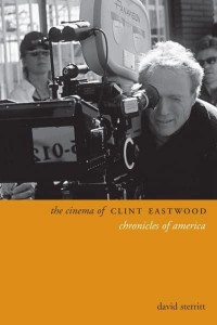 The Cinema of Clint Eastwood Chronicles of America - Directors' Cuts