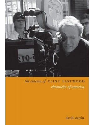The Cinema of Clint Eastwood Chronicles of America - Directors' Cuts