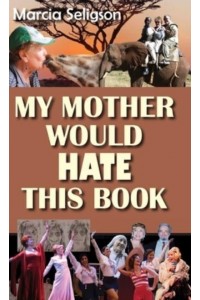 My Mother Would Hate This Book