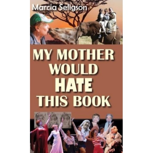 My Mother Would Hate This Book