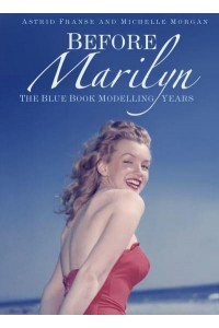 Before Marilyn The Blue Book Modelling Years