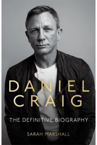 Daniel Craig The Biography