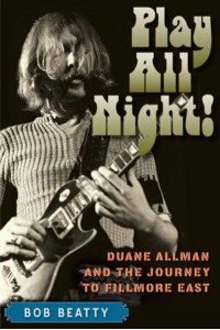 Play All Night! Duane Allman and the Journey to Fillmore East
