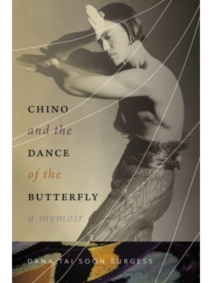 Chino and the Dance of the Butterfly A Memoir