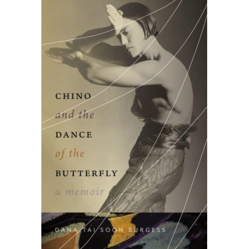Chino and the Dance of the Butterfly A Memoir
