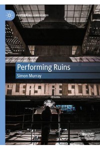 Performing Ruins - Performing Landscapes