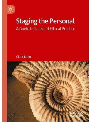 Staging the Personal : A Guide to Safe and Ethical Practice