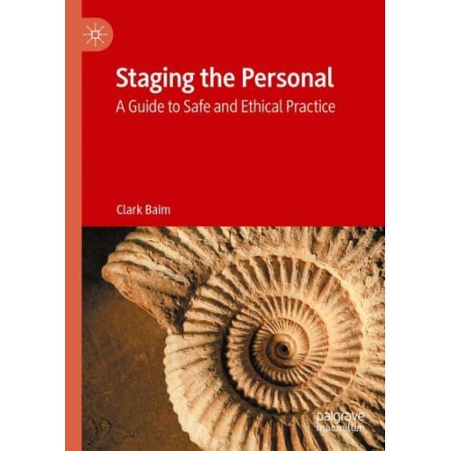 Staging the Personal : A Guide to Safe and Ethical Practice