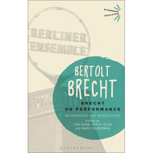 Brecht on Performance Messingkauf and Modelbooks - Bloomsbury Revelations