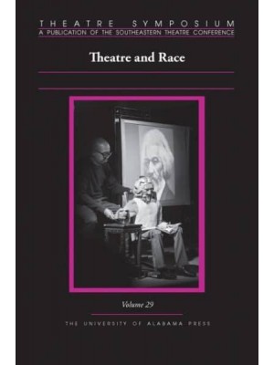 Theatre Symposium, Volume 29 Theatre and Race