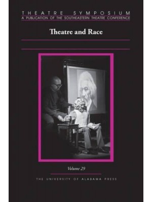 Theatre Symposium, Volume 29 Theatre and Race