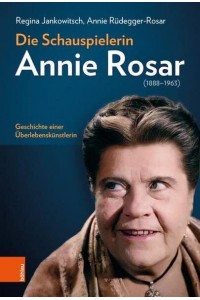 Die Schauspielerin Annie Rosar (1888-1963) Geschichte Einer Uberlebenskunstlerin