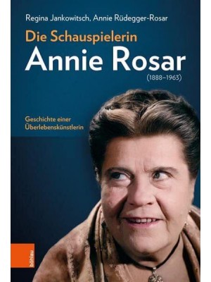 Die Schauspielerin Annie Rosar (1888-1963) Geschichte Einer Uberlebenskunstlerin