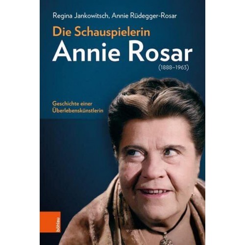 Die Schauspielerin Annie Rosar (1888-1963) Geschichte Einer Uberlebenskunstlerin