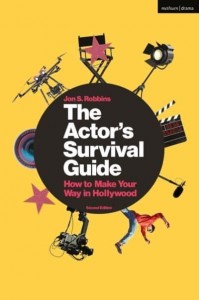 The Actor's Survival Guide How to Make Your Way in Hollywood