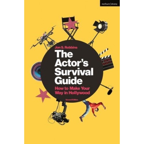 The Actor's Survival Guide How to Make Your Way in Hollywood