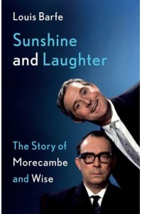 Sunshine and Laughter The Morecambe and Wise Story