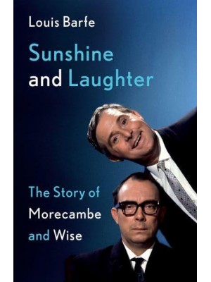 Sunshine and Laughter The Morecambe and Wise Story