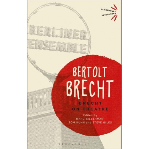 Brecht on Theatre - Bloomsbury Revelations