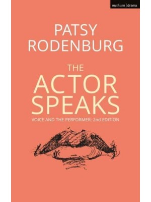 The Actor Speaks Voice and the Performer - Performance Books