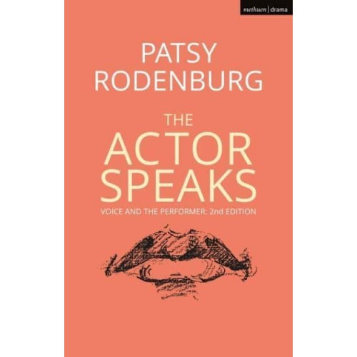 The Actor Speaks Voice and the Performer - Performance Books