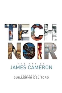 Tech Noir The Art of James Cameron