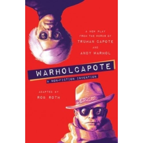 WARHOLCAPOTE A Non-Fiction Invention