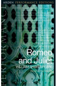 Romeo and Juliet - Arden Performance Editions