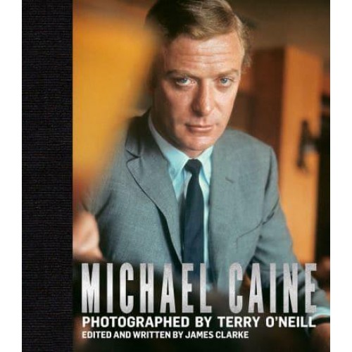Michael Caine Photographed by Terry O'Neill - ACC Art Books