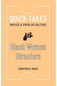 Black Women Directors - Quick Takes