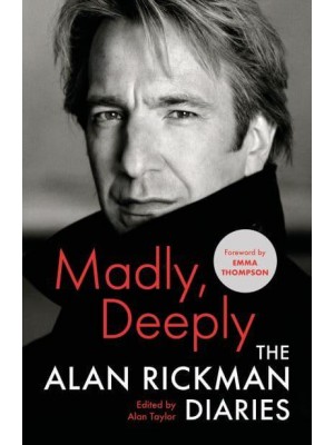 Madly, Deeply The Alan Rickman Diaries